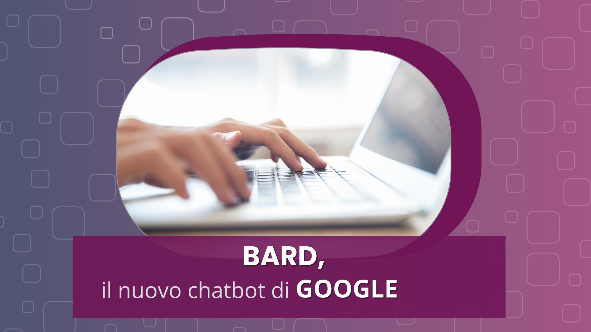 Google Bard, il nuovo chatbot di Google